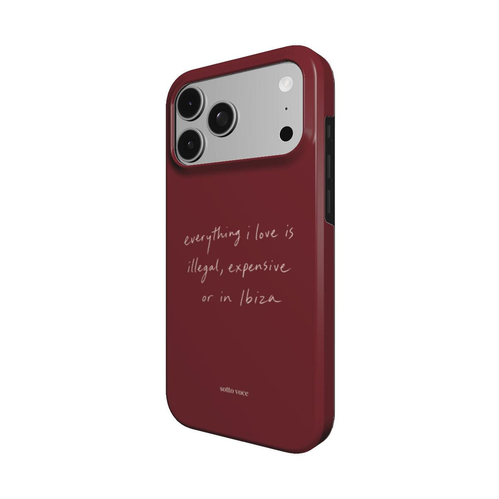Tough Phone Case - Illegal, Expensive or in Ibiza (oxblood)