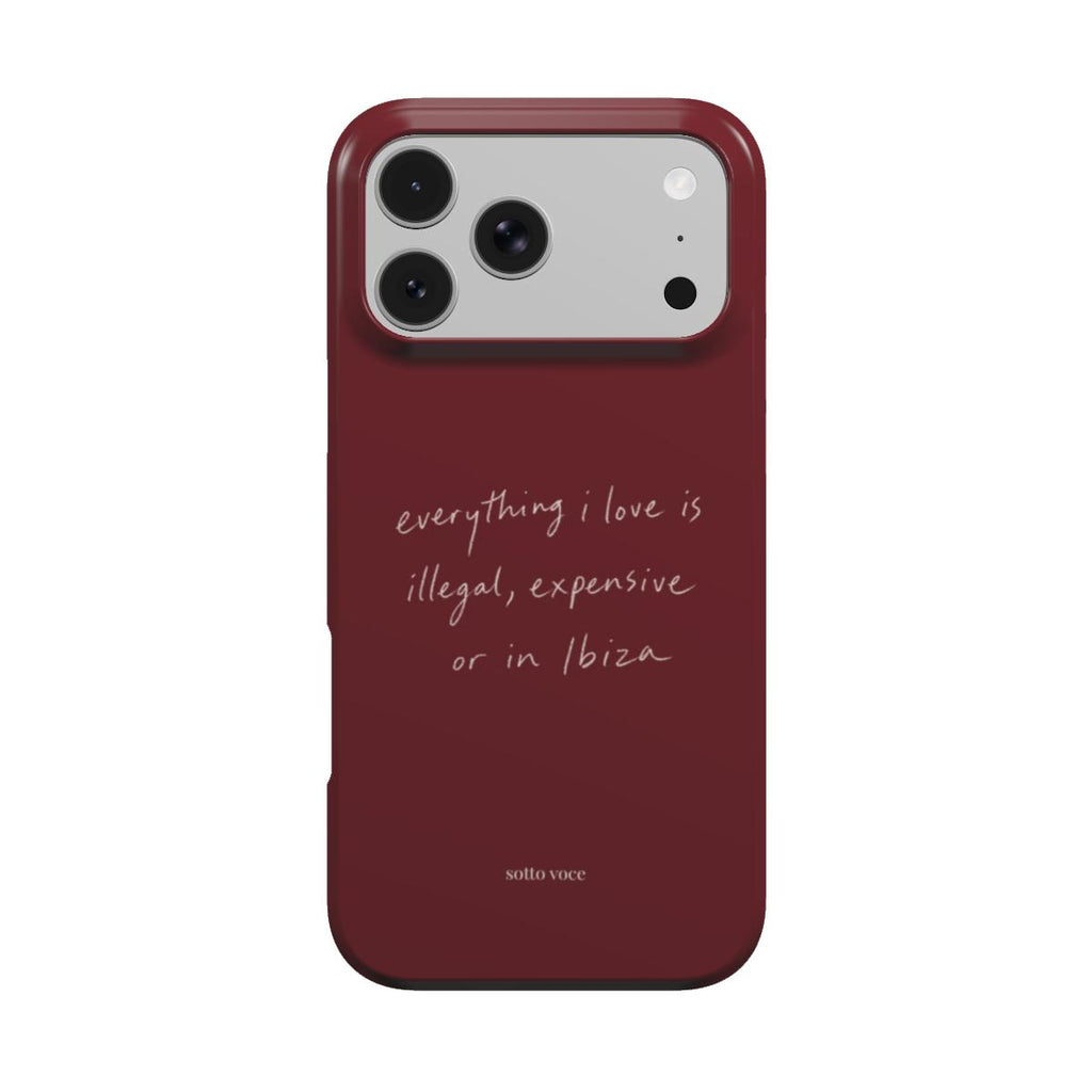 Tough Phone Case - Illegal, Expensive or in Ibiza (oxblood)