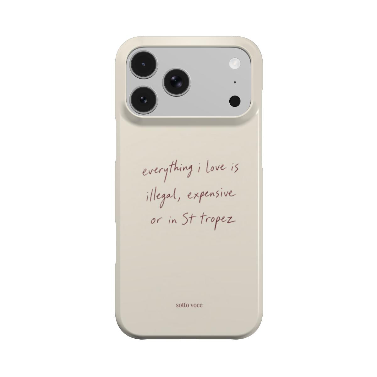 Snap Phone Case - Illegal, Expensive or in St Tropez (cream)